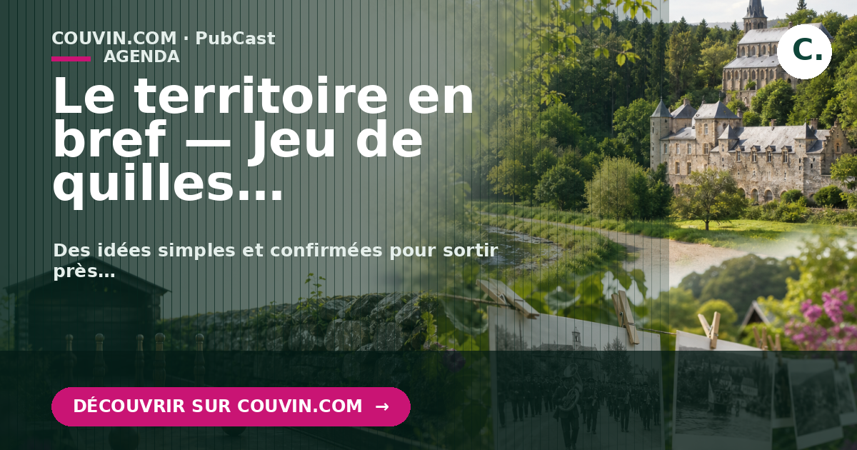 Le territoire en bref — Jeu de quilles – week-end libre au Jeu de Quilles (Petigny) · Expo photo du Bicentenaire Brûly–Cul‑des‑Sarts (plein air)