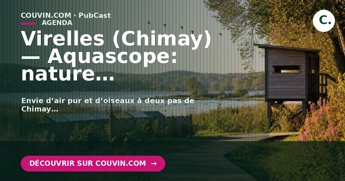 Virelles (Chimay) — Aquascope: nature, étang et observatoires